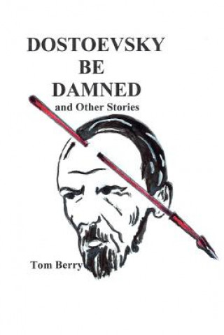 Kniha Dostoevsky Be Damned Tom Berry