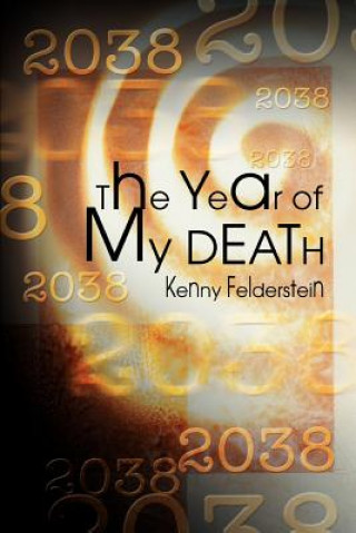 Könyv Year of My Death Kenny Felderstein