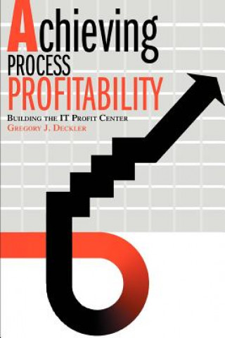 Knjiga Achieving Process Profitability Gregory J Deckler