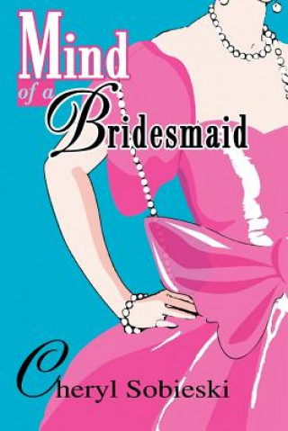 Carte Mind of a Bridesmaid Cheryl Sobieski