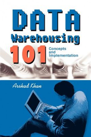 Książka Data Warehousing 101 Arshad Khan