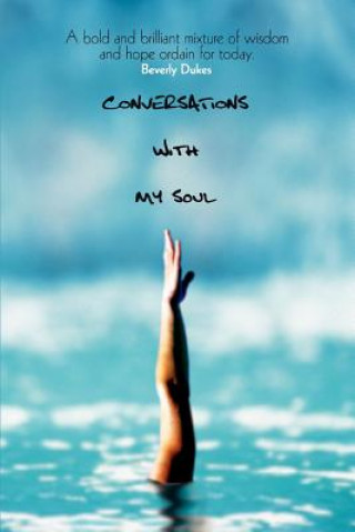 Könyv CONVERSATIONS With My Soul Beverly Dukes