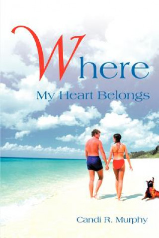 Book Where My Heart Belongs Candi R Murphy