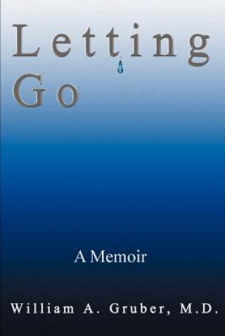 Книга Letting Go M D William a Gruber