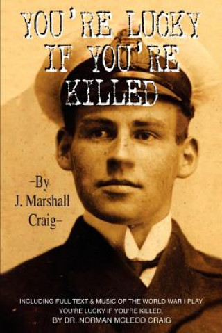 Buch You're Lucky If You're Killed J Marshall Craig