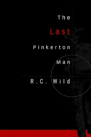 Книга Last Pinkerton Man R C Wild