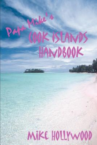 Βιβλίο Papa Mike's Cook Islands Handbook Mike Hollywood