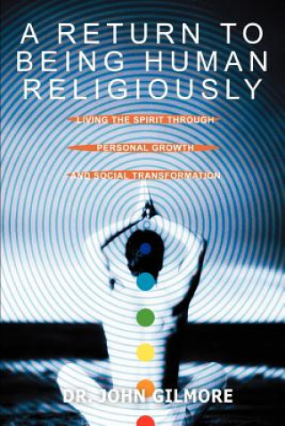 Knjiga Return to Being Human Religiously Gilmore