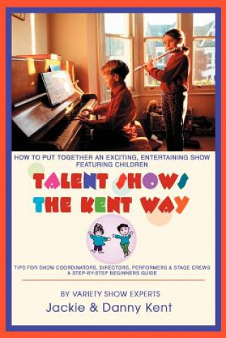 Könyv Talent Shows the Kent Way Danny Kent