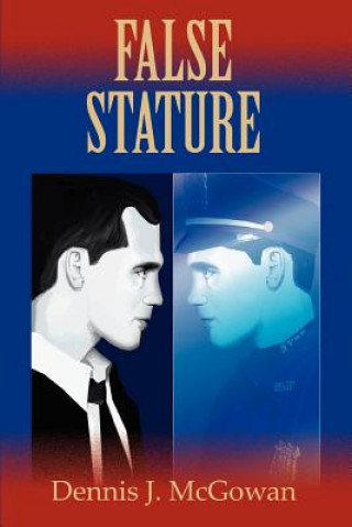 Book False Stature Dennis J McGowan