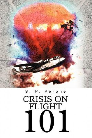 Книга Crisis on Flight 101 S P Perone