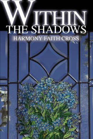 Knjiga Within the Shadows Harmony Faith Cross