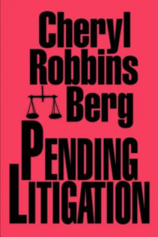 Kniha Pending Litigation Cheryl Robbins Berg