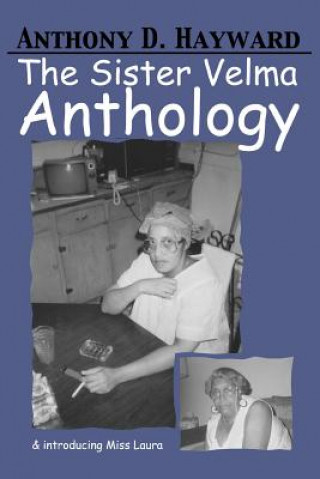 Kniha Sister Velma Anthology Anthony D Hayward