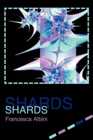 Knjiga Shards Francesca Albini