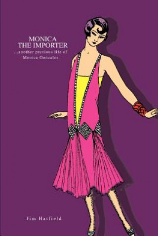 Könyv Monica the Importer Jim Hatfield