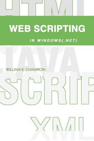 Książka Web Scripting in Windows(.NET) William R Champion