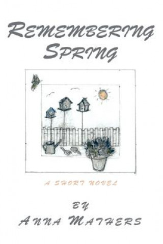Knjiga Remembering Spring Anna Mathers