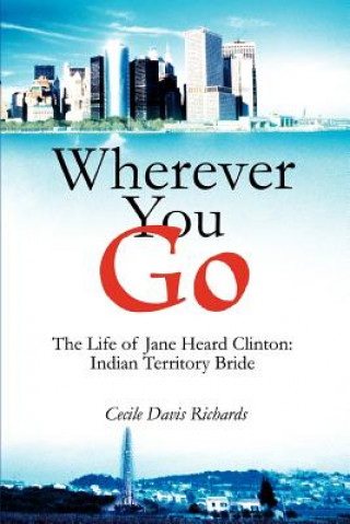 Kniha Wherever You Go Cecile Davis Richards