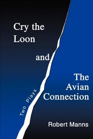 Könyv Cry the Loon and The Avian Connection Robert Manns