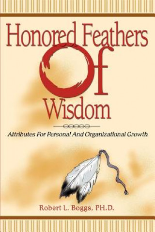 Book Honored Feathers of Wisdom Robert L Boggs