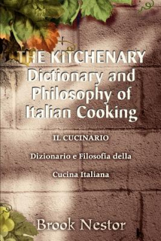 Książka KITCHENARY Dictionary and Philosophy of Italian Cooking Brook Nestor