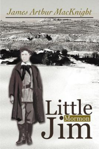 Könyv Little Mormon Jim James Arthur Macknight