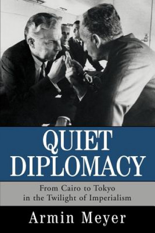 Книга Quiet Diplomacy Armin Meyer