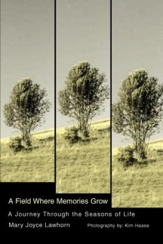 Kniha Field Where Memories Grow Mary Joyce Lawhorn