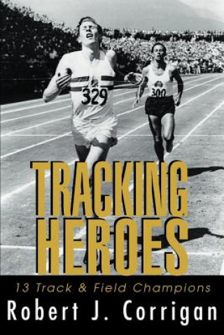Kniha Tracking Heroes Robert J Corrigan