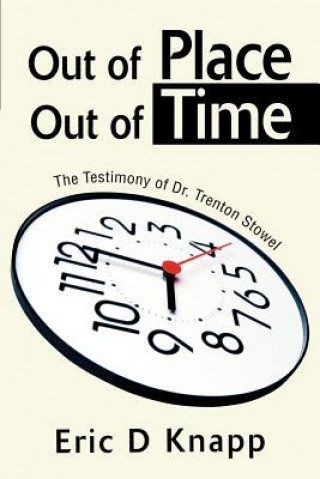 Книга Out of Place Out of Time Eric D Knapp