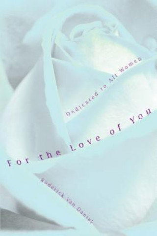 Kniha For the Love of You Roderick Van Daniel