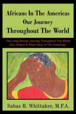 Kniha Africans In The Americas Our Journey Throughout The World Sabas H Whittaker M F a