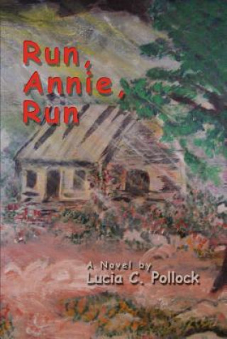 Buch Run, Annie, Run Lucia C Pollock