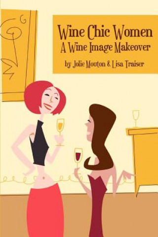 Kniha Wine Chic Women Lisa Traiser