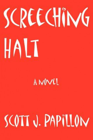 Buch Screeching Halt Scott J Papillon