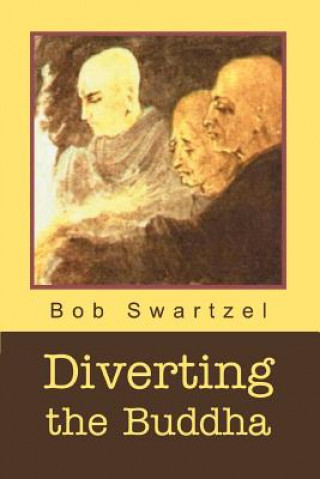 Buch Diverting the Buddha Bob Swartzel