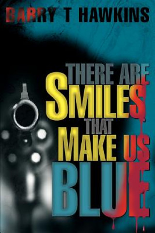 Livre There Are Smiles That Make Us Blue Barry T Hawkins