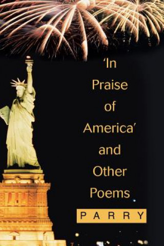 Kniha 'In Praise of America' and Other Poems Richard Parry