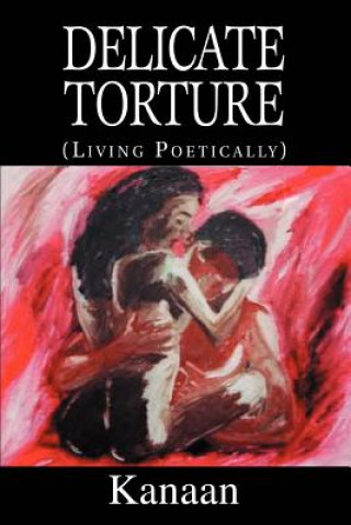 Knjiga Delicate Torture Kanaan