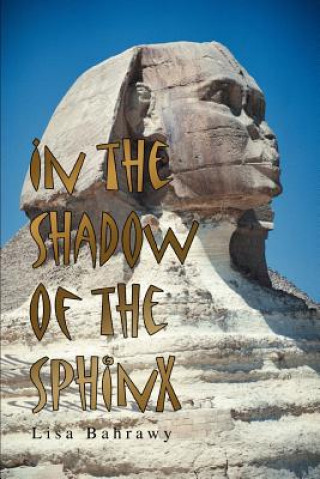 Kniha In the Shadow of the Sphinx Lisa Bahrawy