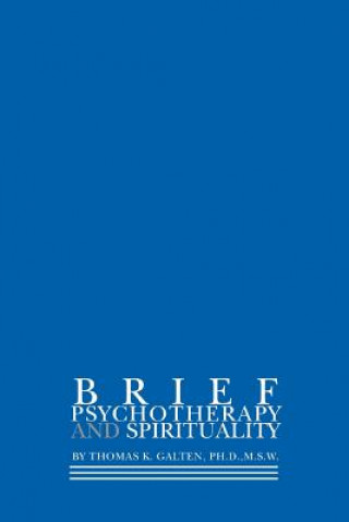 Kniha Brief Psychotherapy and Spirituality Galten