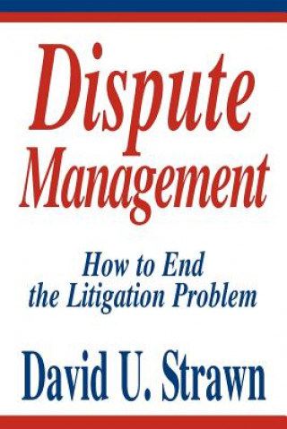 Книга Dispute Management David U Strawn J D