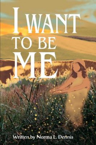 Книга I Want to Be Me Katherine Adkins