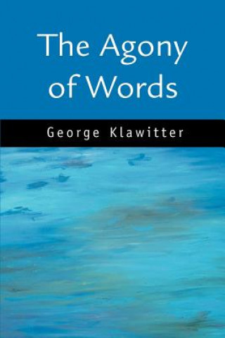 Kniha Agony of Words George Klawitter