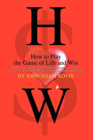 Buch How to Play the Game of Life and Win John Adam Kovin