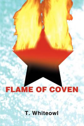 Kniha Flame of Coven T Whiteowl