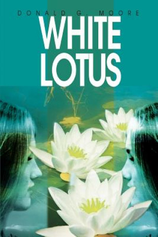 Kniha White Lotus Donald G Moore