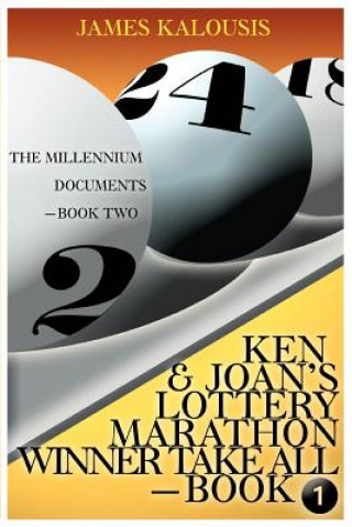 Book Ken & Joan's Lottery Marathon Winner Take All / The Millennium Documents James Kalousis