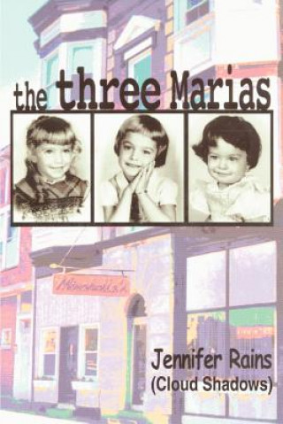 Knjiga Three Marias Jennifer Rains